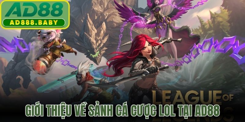 Giới thiệu về sảnh cá cược LOL tại nhà cái AD88