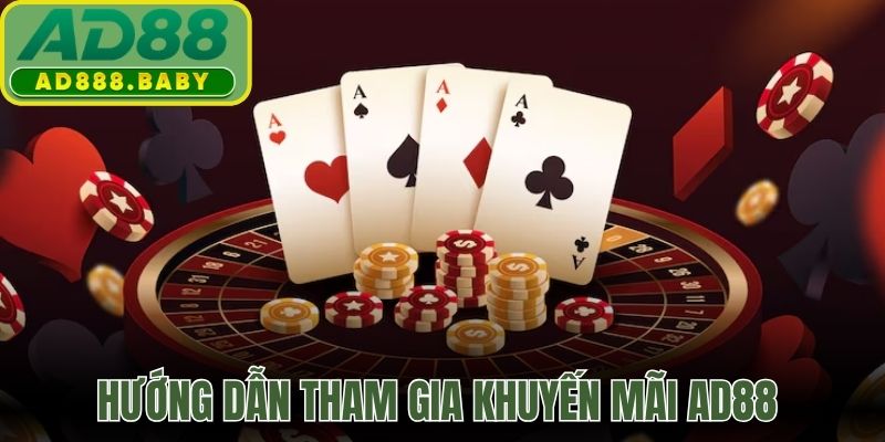 Hướng dẫn tham gia khuyến mãi AD88 và nhận thưởng