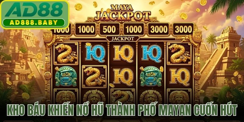Kho báu khiến nổ hũ thành phố Mayan cuốn hút