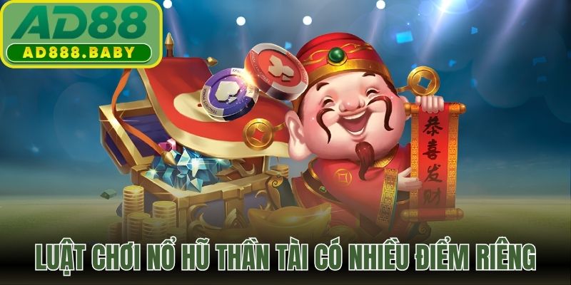 Luật chơi nổ hũ Thần Tài có nhiều điểm riêng