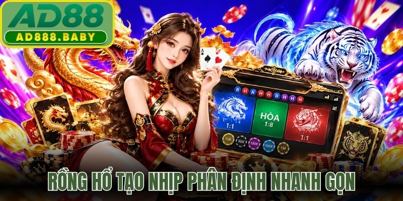 Rồng hổ tạo nhịp phân định nhanh gọn