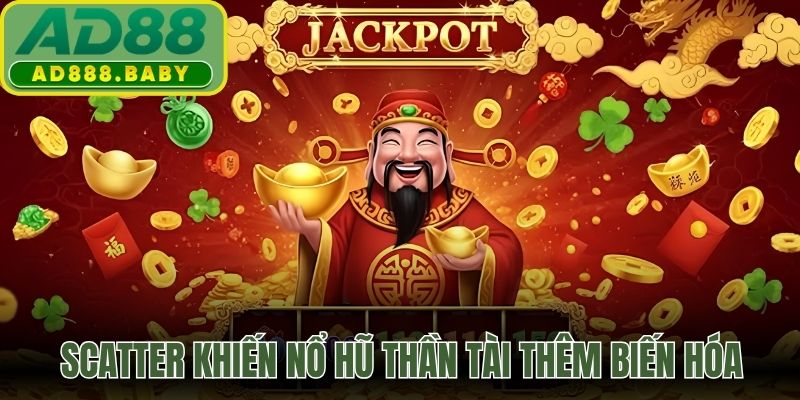 Scatter khiến nổ hũ Thần Tài thêm biến hóa
