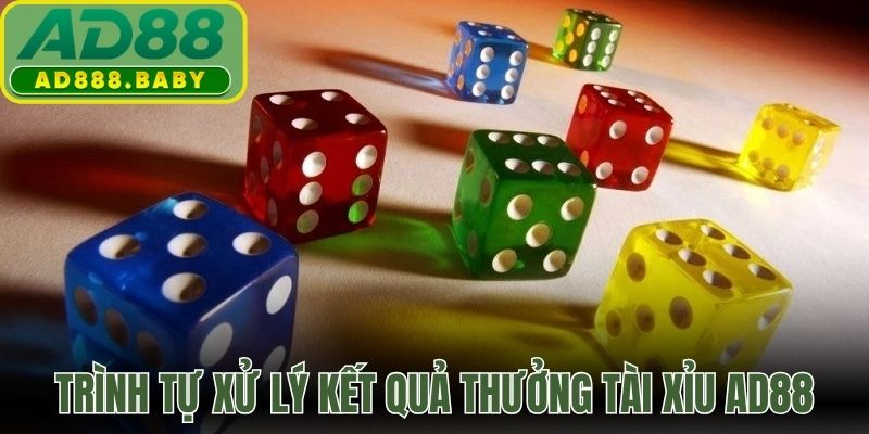 Trình tự xử lý kết quả thưởng tài xỉu AD88